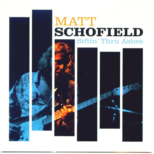 SCHOFIELD, MATT - SIFTIN' THRU ASHES