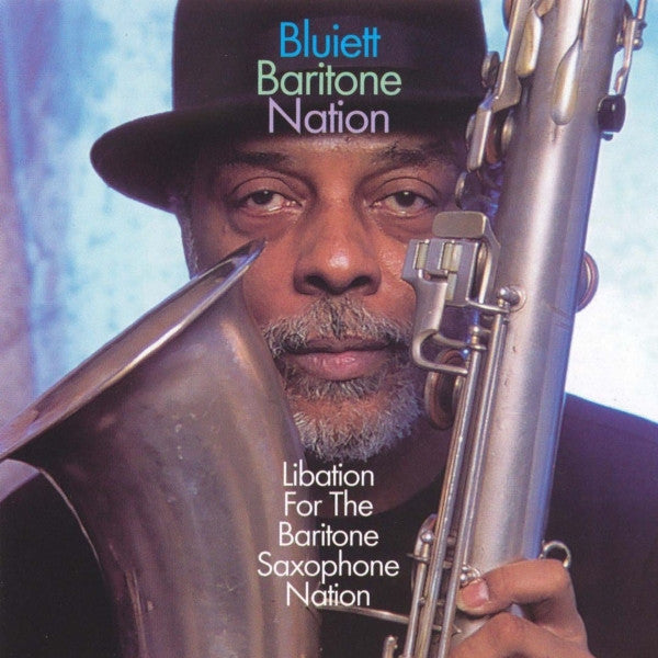 BLUIETT BARITONE NATION - LIBATION FOR THE BARITONE SAXOPHONE NATI