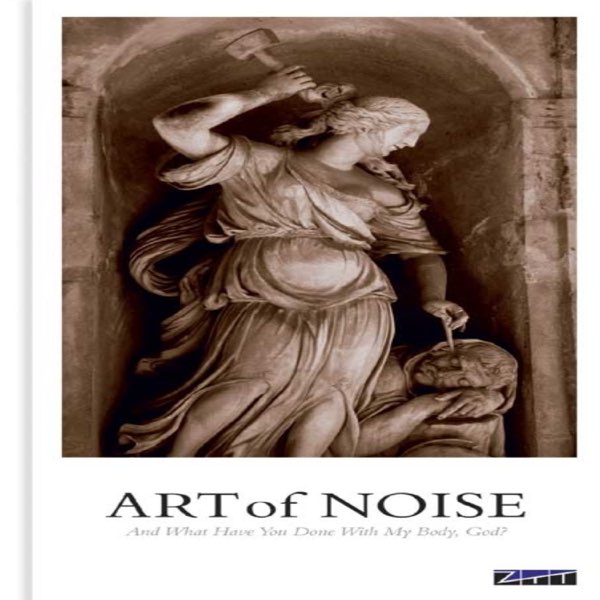 ART OF NOISE - WHAT HAVE YOU DONE WITH MY BODY?(4CDS)
