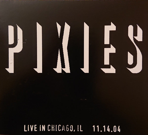 PIXIES - LIVE IN CHICAGO, IL 11.14.04 (2CDS)