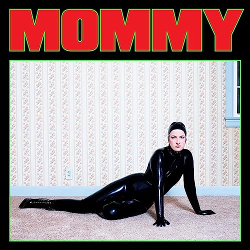 BE YOUR OWN PET - MOMMY (GREEN COLOURED VINYL) (INDIE EXCLUSIVE)