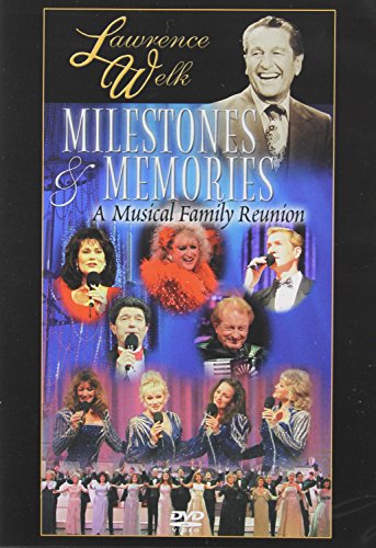 LAWRENCE WELK: MILESTONES & MEMORIES - DVD-A MUSICAL FAMILY REUNION
