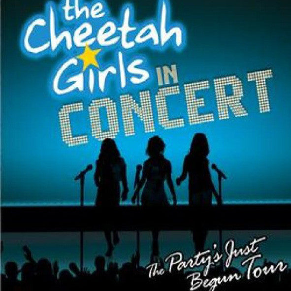 CHEETAH GIRLS - IN CONCERT: PARTY'S JUST BEGUN