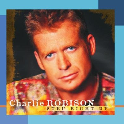 ROBISON, CHARLIE - STEP RIGHT UP