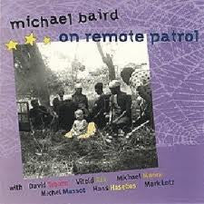 BAIRD, MICHAEL - ON REMOTE PATROL