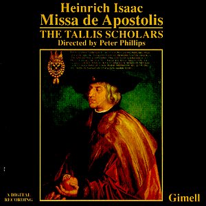 ISAAC, HEINRICH - MISSA DE SPOSTOLIS-GIMELL-TALLIS SCHOLAR