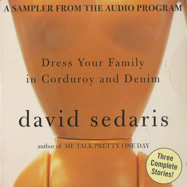 SEDARIS, DAVID - DRESS YOUR FAMILY IN CORDUROY & DENIM