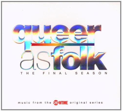SNDTRK - QUEER AS FOLK: THE FINAL SEASON