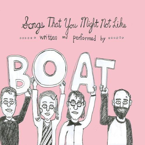 BOAT - SONGS THAT YOU MIGHT NOT LIKE