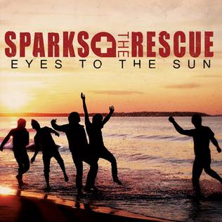 SPARKS THE RESCUE - EYES TO THE SUN