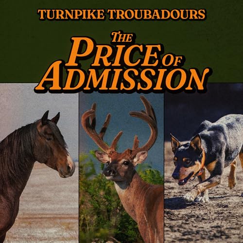 TURNPIKE TROUBADOURS - THE PRICE OF ADMISSION (CD)