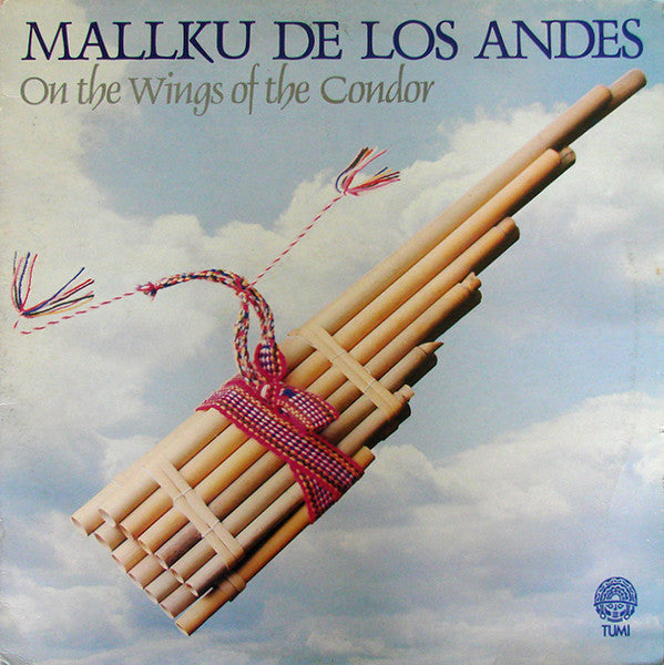 MALLKU DE LOS ANDES - ON THE WINGS OF THE CONDOR