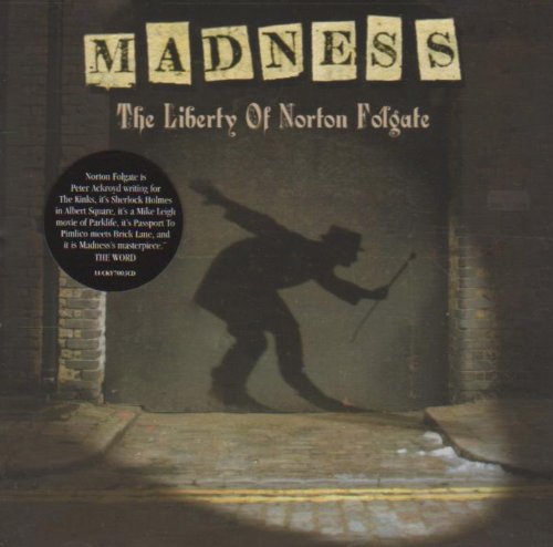 MADNESS - THE LIBERTY OF NORTON FOLGATE