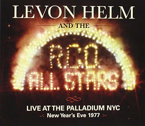 HELM, LEVON & THE RCO ALLSTARS (THE BAND - LIVE AT THE PALLADIUM NYC