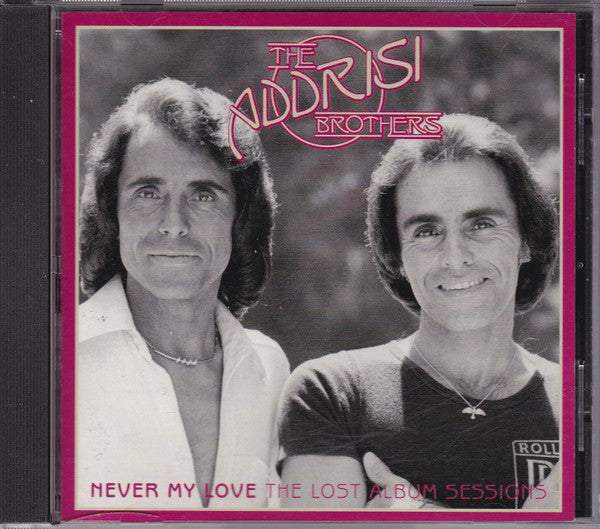 ADDRISI BROTHERS - NEVER MY LOVE: LOST ALBUM SESSIONS