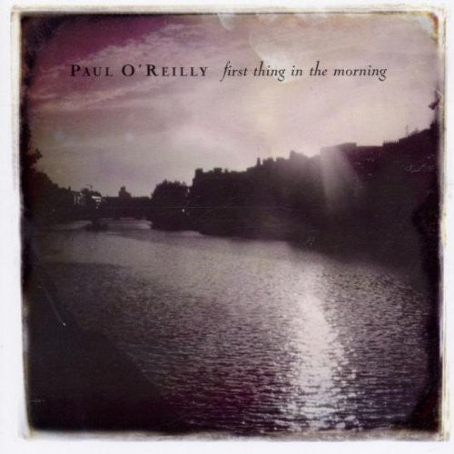 O'REILLY, PAUL - FIRST THING IN THE MORNING
