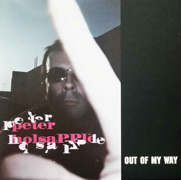 HOLSAPPLE, PETER - OUT OF MY WAY