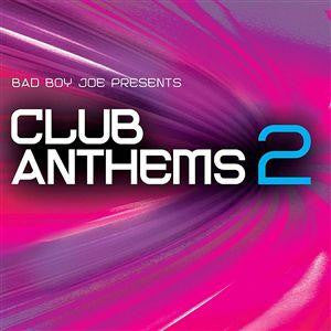 BAD BOY JOE - CLUB ANTHEMS V2