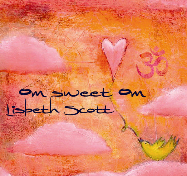 SCOTT, LISBETH - OM SWEET OM