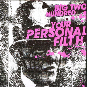 BIG TWO HUNDRED - YOUR PERSONAL FILTH