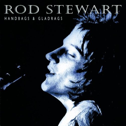 STEWART, ROD - HANDBAGS AND GLADRAGS