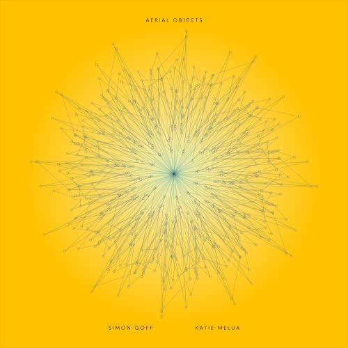 MELUA, KATIE/SIMON GOFF - AERIAL OBJECTS