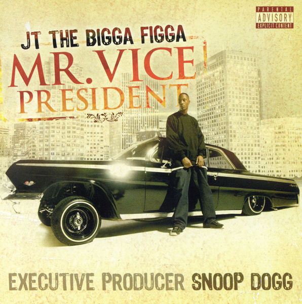 JT THE BIGGA FIGGA - MR. VICE PRESIDENT