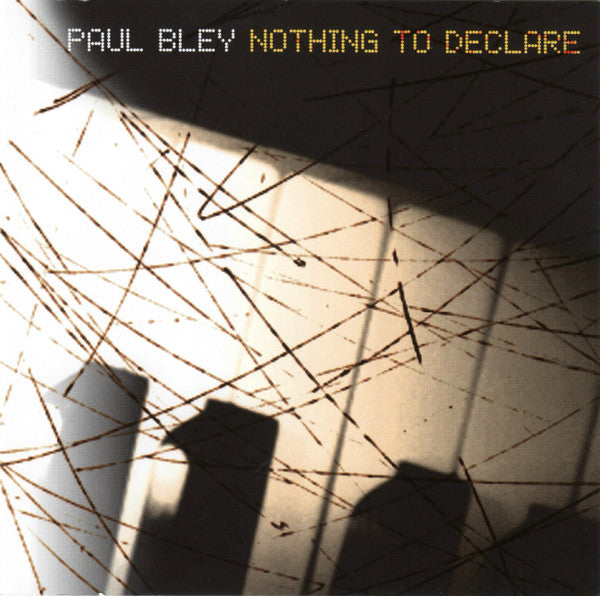 BLEY, PAUL - NOTHING TO DECLARE