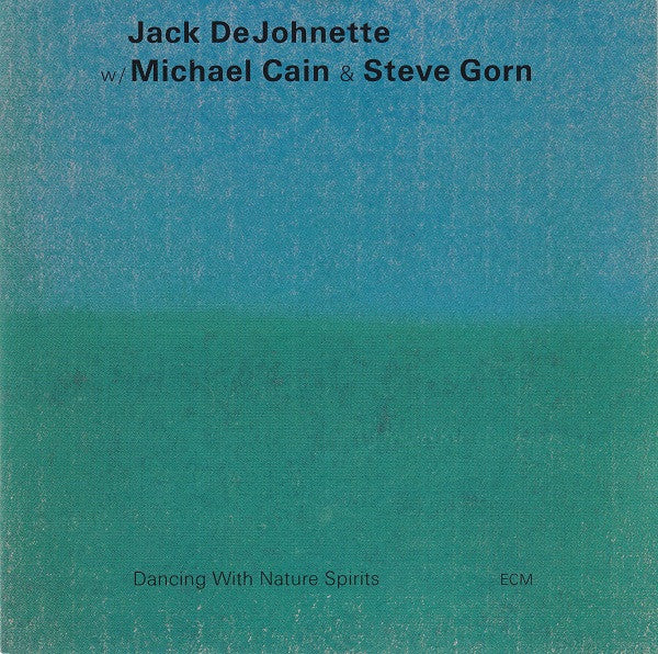 DEJOHNETTE, JACK - DANCING WITH NATURE SPIRITS
