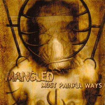 MANGLED - MOST PAINFUL WAYS