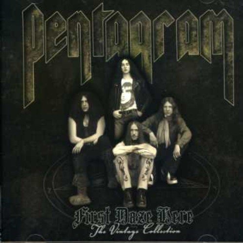 PENTAGRAM - FIRST DAZE HERE