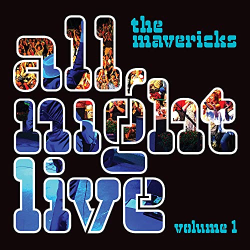 THE MAVERICKS - ALL NIGHT LIVE VOLUME 1 (CD)