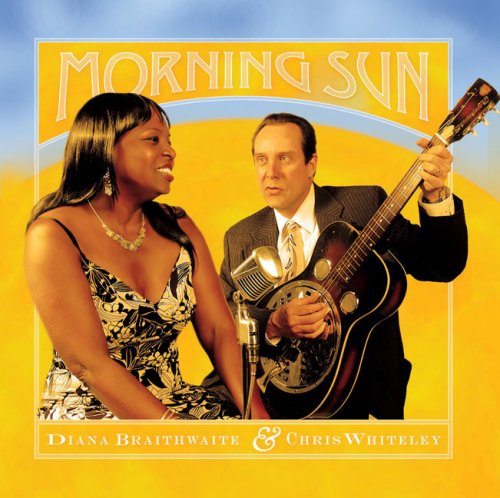 BRAITHWAITE, DIANA & CHRIS WHITELEY - MORNING SUN