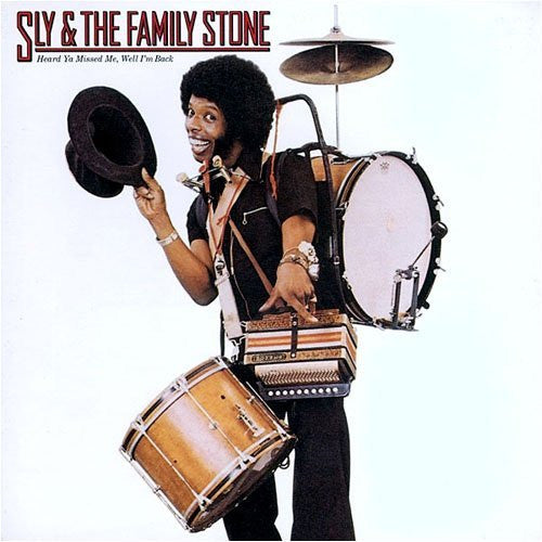 SLY & THE FAMILY STONE - HEARD YOU MISSED ME WHILE I'M BACK