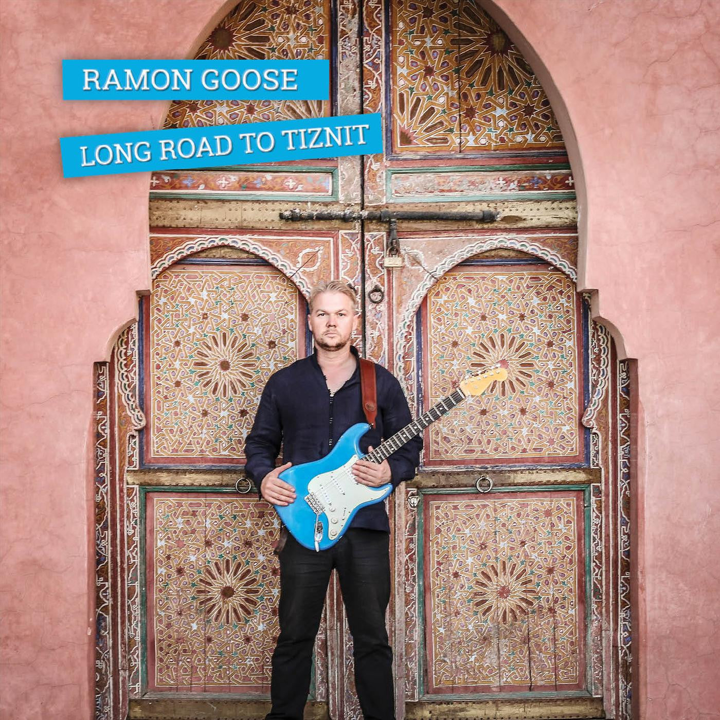 GOOSE, RAMON - LONG ROAD TO TIZNIT