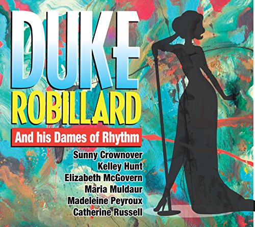 ROBILLARD, DUKE - AND HIS DAMES OF RHYTHM