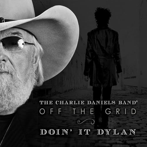 CHARLIE DANIELS BAND - OFF THE GRID-DOIN' IT DYLAN (CD)