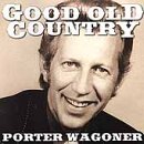 WAGONER, PORTER - GOOD OLD COUNTRY