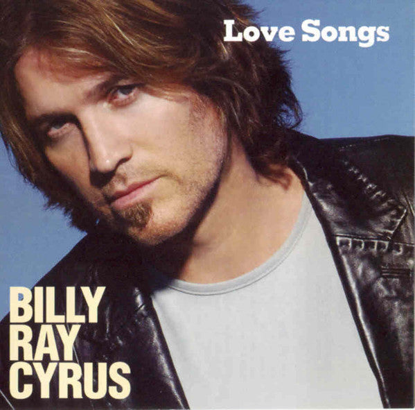 CYRUS, BILLY RAY - LOVE SONGS