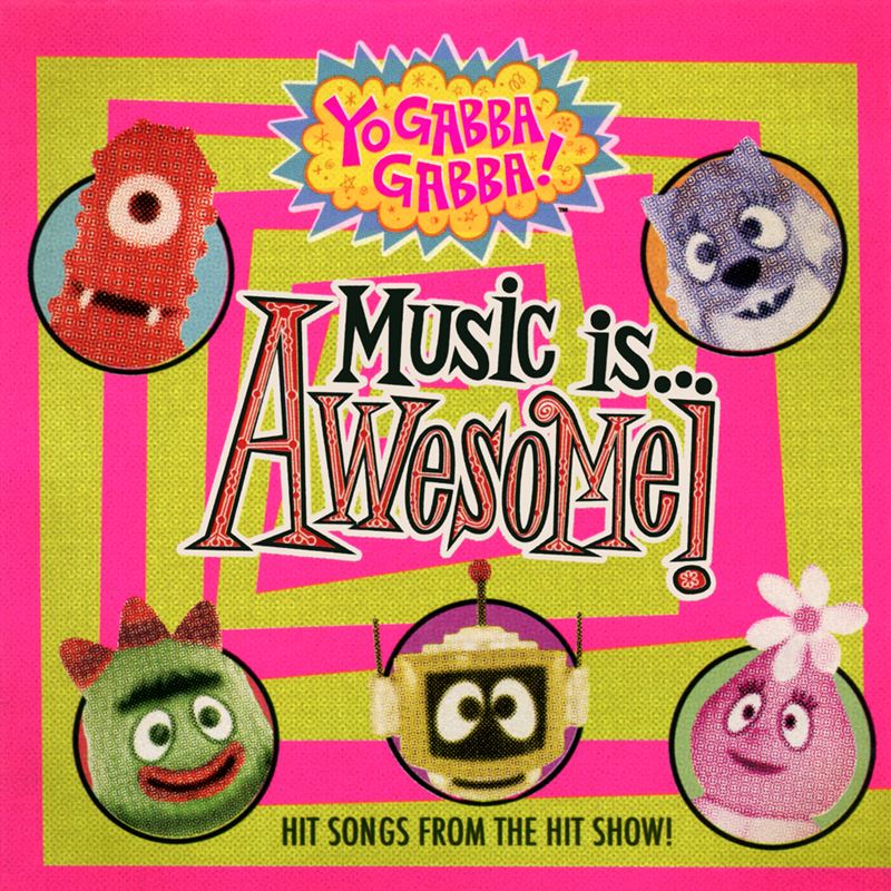 YO GABBA GABBA - MUSIC IS AWESOME!