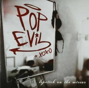 POP EVIL - LIPSTICK ON THE MIRROR