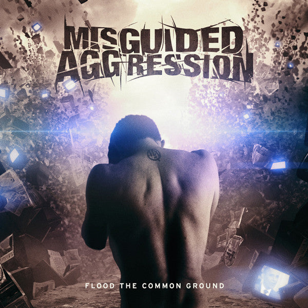 MISGUIDED AGGRESSION - FLOOD THE COMMON GROUNG