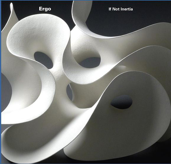 ERGO - IF NOT INERTIA