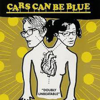 CARS CAN BE BLUE - DOUBLE UNBEATABLE