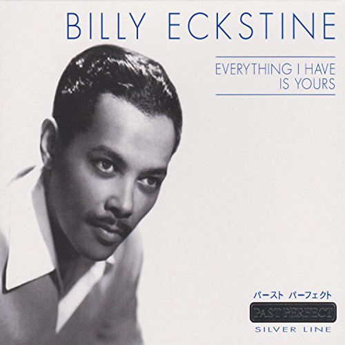 ECKSTINE, BILLY - EVERYTHING I HAVE IS YOURS (SILVER LINE)