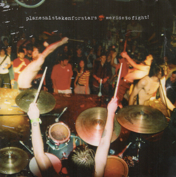 PLANES MISTAKEN FOR STARS - WE RIDE TO FIGHT
