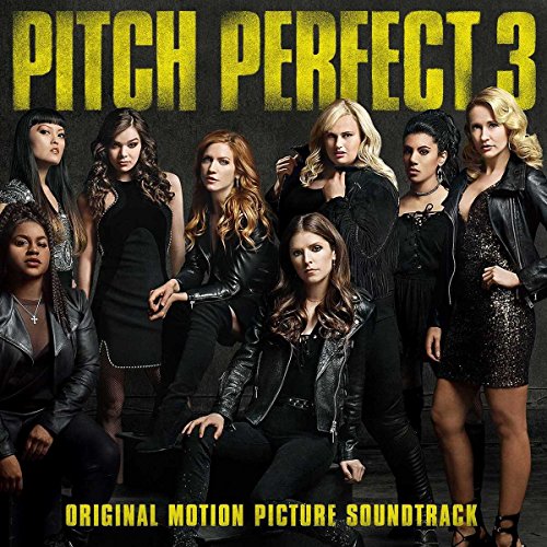 SOUNDTRACK - PITCH PERFECT 3: ORIGINAL MOTION PICTURE SOUNDTRACK