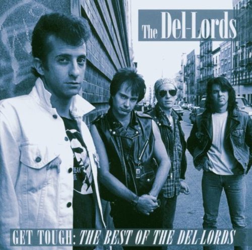 DEL-LORDS - GET TOUGH: BEST OF