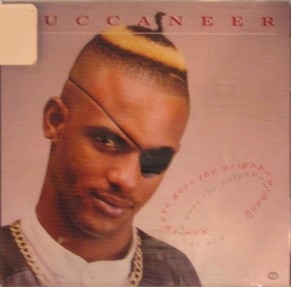 BUCCANEER - NOW THERE GOES THE NEIGHBOURHOOD