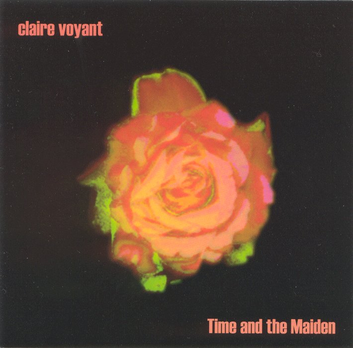 CLAIRE VOYANT - TIME & THE MAIDEN